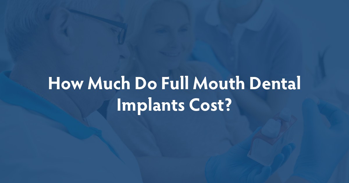 Full mouth dental implant cost at Santa Barbara Center for Oral & Maxillofacial Surgery in California